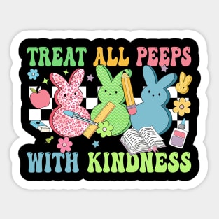 Treat All Peeps With Kindness Easter Teacher Sticker